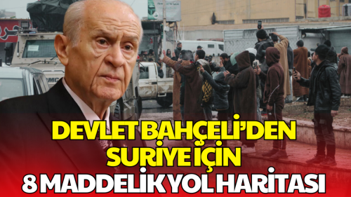 Bahçeli'den Suriye İçin 8 Maddelik Yol Haritası: SDG Derhal Feshedilmeli